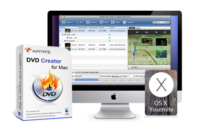 DVD Creator for Mac – Burn MP4/AVI/WMV/MKV to DVD | AnyMP4