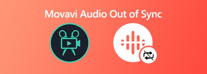 Fix Movavi Video and Audio out of Sync