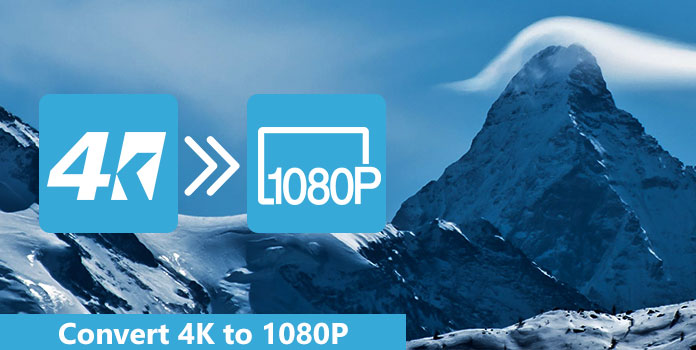 12 Best Downscalers to Convert 4K to 1080p [Win/Mac/Online]