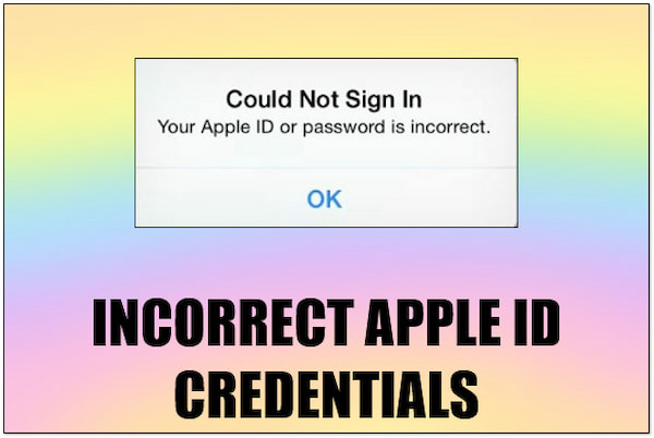 Incorrect Apple ID Credentials