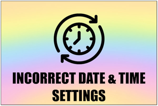 Incorrect Date And Time Settings