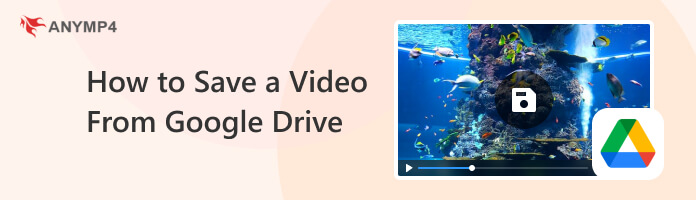 How to Save a Video From Google Drive