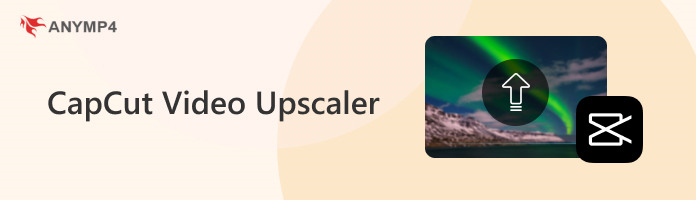 CapCut Video Upscaler