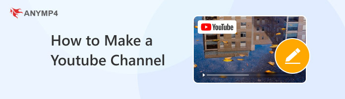 How to Make a YouTube Channel